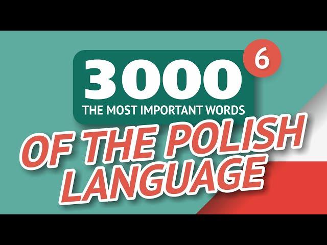   POLISH WORDS – PART #6 - 3000 of the most important words 