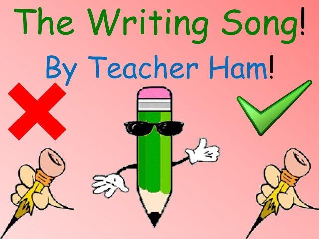 The Writing Song by Teacher Ham!
