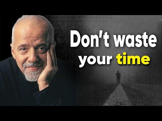 Don’t waste your time according a "Paulo Coelho's" #quotesnow