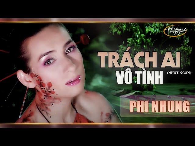 Phi Nhung - Trách Ai Vô Tình (Official Music Video | Về Quê Em 2)