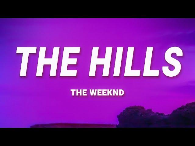 The Hills - The Weeknd (Lyrics)