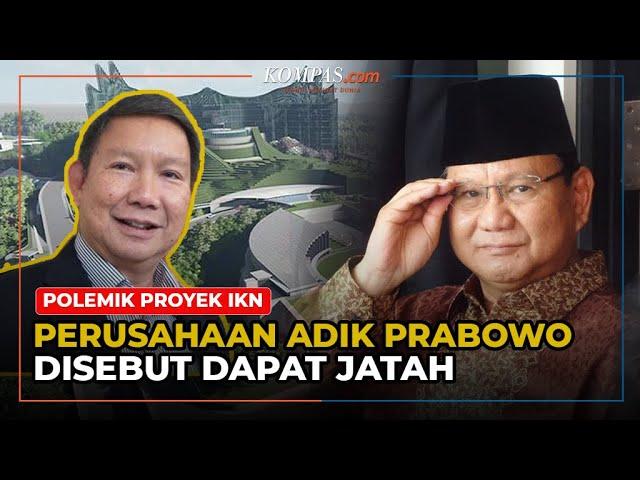 Respons Adik Prabowo soal Perusahaannya yang Disebut Dapat Jatah Proyek IKN