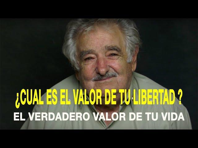 El Valor de la Libertad - Jose Pepe Mujica || Motivación Personal (Spanish)