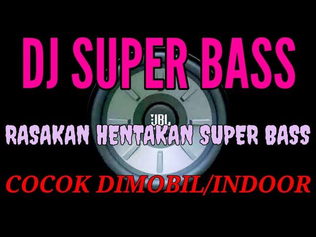 DJ REMIX SUPER BASS||COCOK DIMOBIL/INDOOR