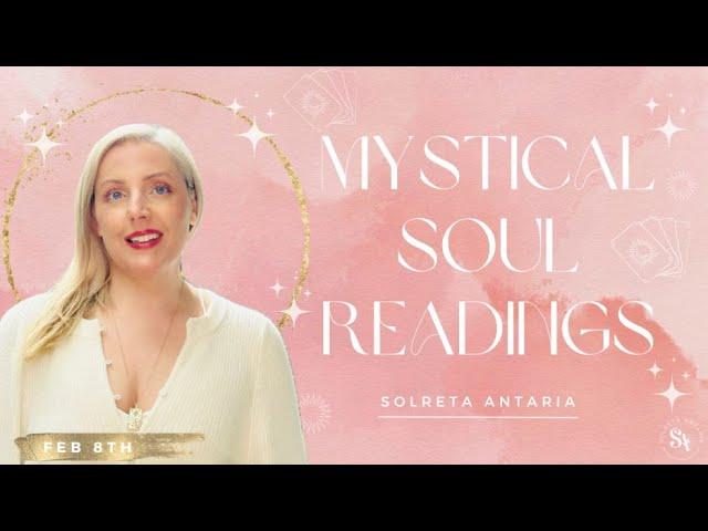 Mystical Soul Readings with SOLRETA - FEB 8th