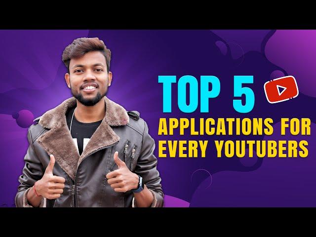 Youtubers Ke Liye Top 5 Applications !!