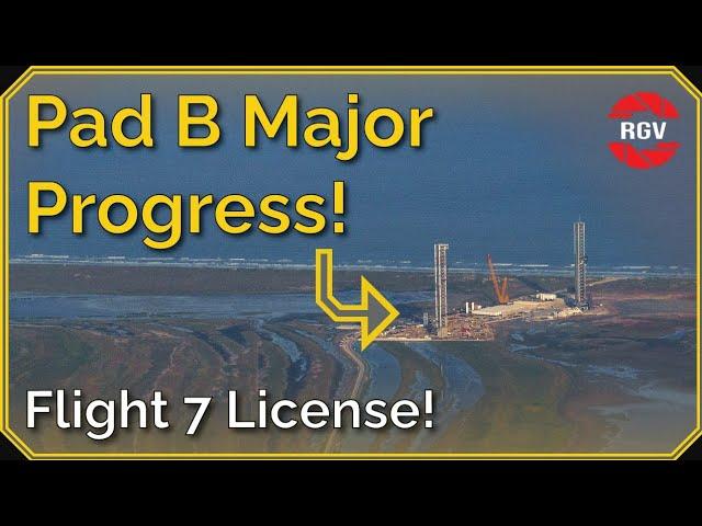 Pad B Major Progress + Flight 7 News | 4 Weeks of Major Change! | RGV Starbase Flyover Update 68