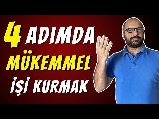 4 ADIMDA MÜKEMMEL İŞ SAHİBİ OLMAK