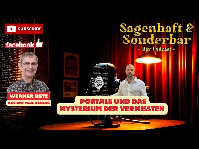 Werner Betz -  Portale und das Mysterium der Vermissten