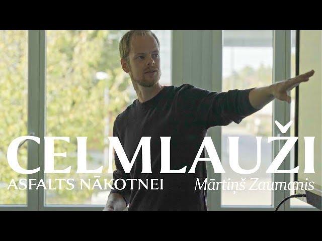 Asfalts nākotnei - Mārtiņš Zaumanis | Celmlauži