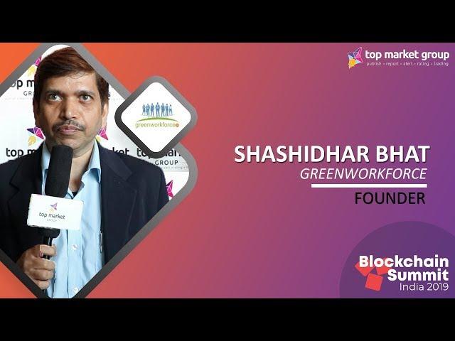 Shashidhar Bhat - Founder - greenworkforce at Blockchain Summit India 2019