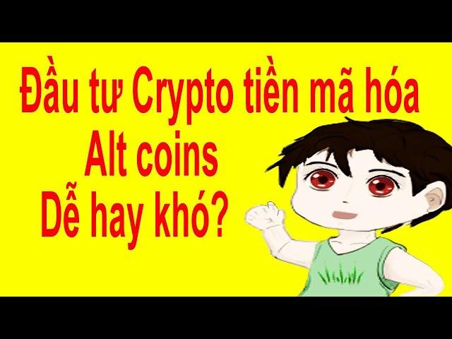 Đầu tư crypto tiền mã hóa dễ hay khó?