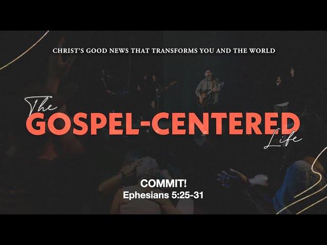 Commit! | Ephesians 5:25-31 | June 30 | Derek Neider