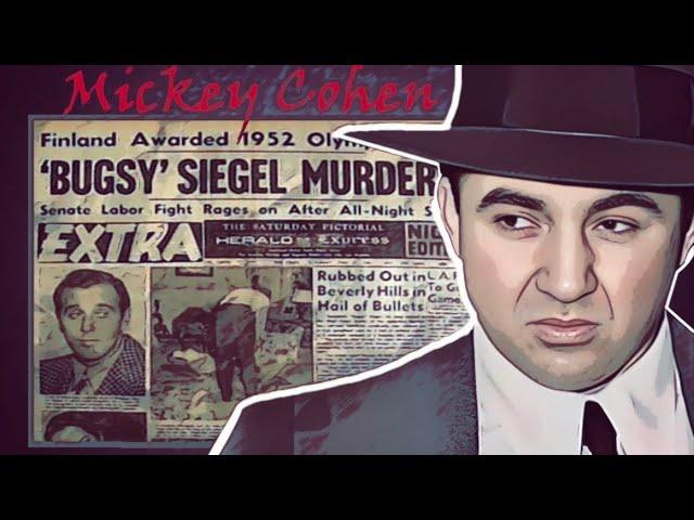 Did Mickey Cohen TAKE OUT Bugsy Siegel to become Hollywood Mob Boss?