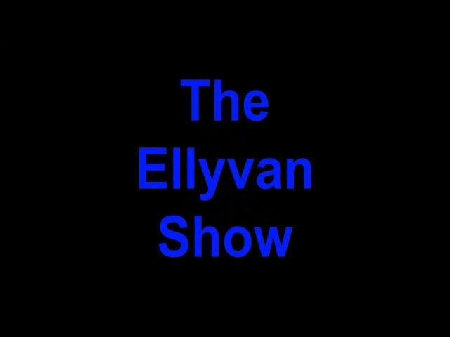 Free Dislike Video: The Ellyvan Show