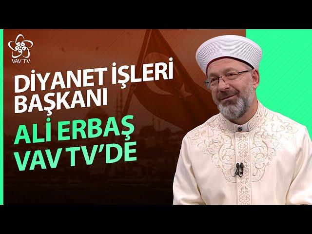 Diyanet İşleri Başkanı Prof. Dr. Ali Erbaş VAV TV'de | İftar Vakti