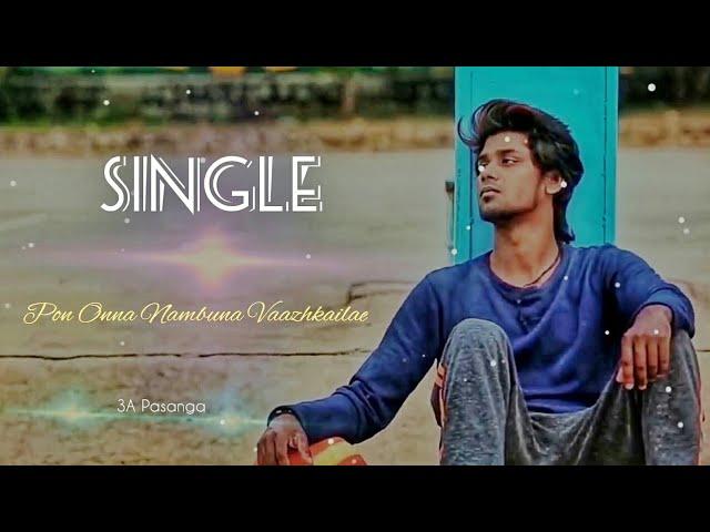 Single - Pon Onna Nambuna Vaazhkailae | Semma Gethu Studio | Gramathu Pasanga | WhatsApp Status