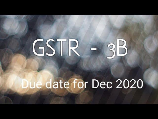 GSTR3B due date extended for December 2020 for both Quarterly and Monthly Returns