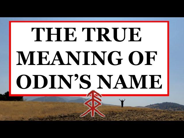 The True Meaning of Odin's Name (Odin, Wotan, Woden, Wodan)