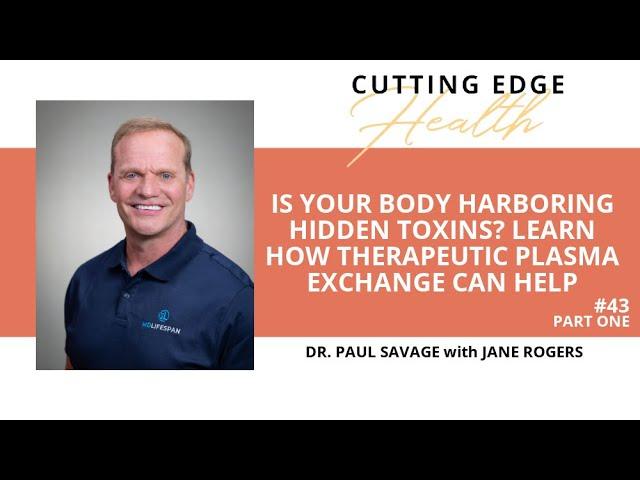 #43 Dr Paul Savage - Cutting Edge Health Podcasts with Jane Rogers