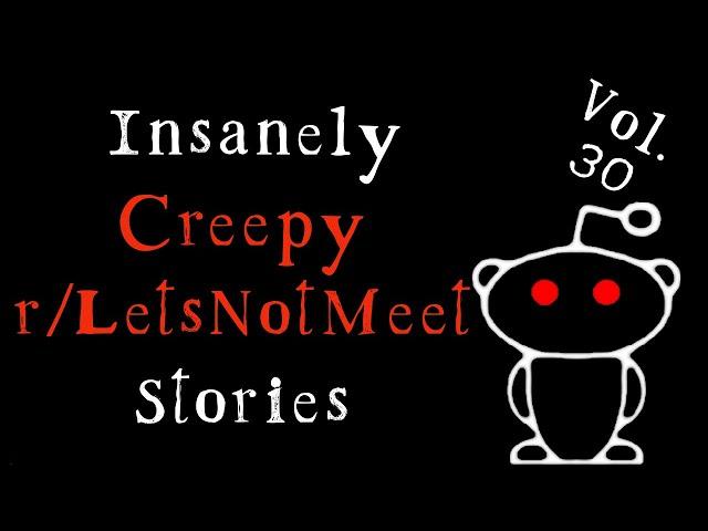 8 Of the Creepiest r/LetsNotMeet stories from Reddit