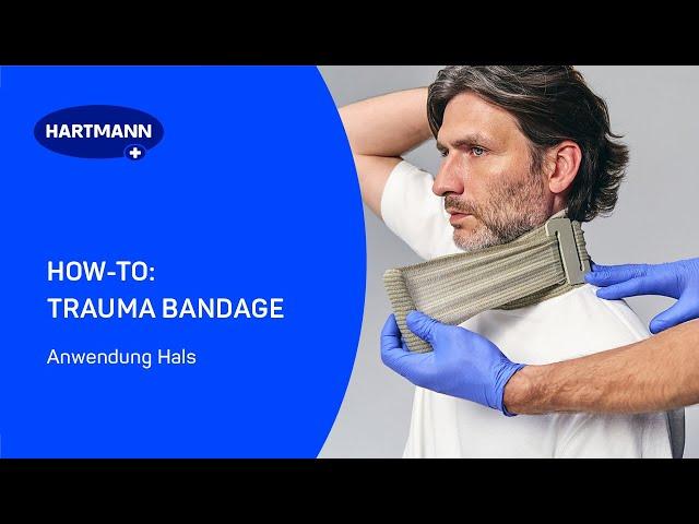 HOW-TO: TRAUMA BANDAGE - Anwendung Hals