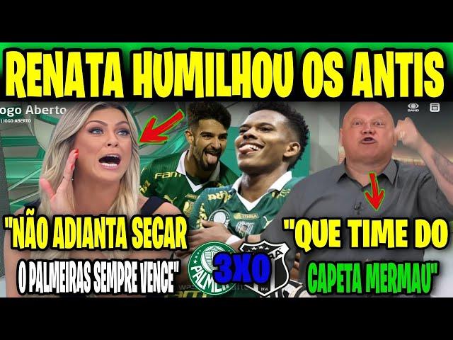  RENATA FAN ALOPROU O RONALDÃO "O VERDÃO É UM TIME IMPARAVEL!" PALMEIRAS 3X0 CEARA JOGO ABERTO