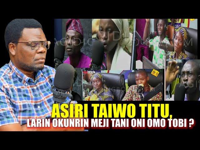 KOKORO ALATE | ASIRI TAIWO TITU, LARIN OKUNRIN MEJI TANI ONI OMO TOBI