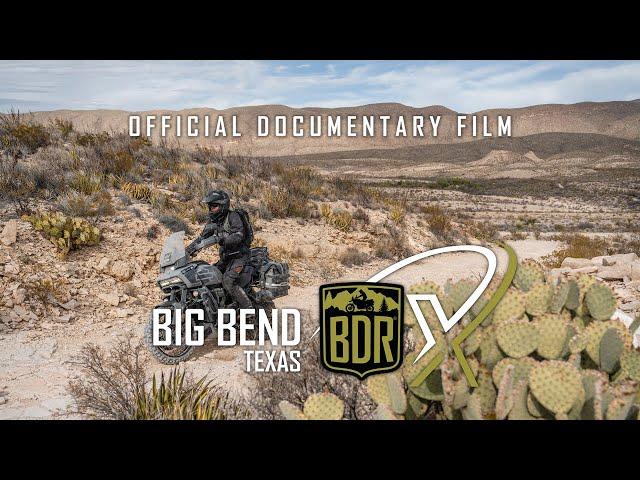 Big Bend BDR-X Documentary Film