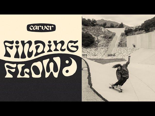 FINDING FLOW - Carver Skateboards