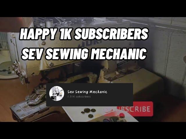 HAPPY 1K SUBSCRIBERS | SEV SEWING MECHANIC