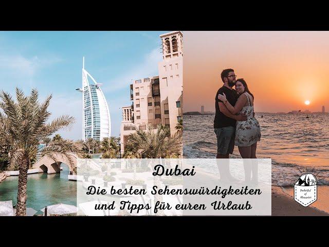 Dubai - Die besten Sehenswürdigkeiten und Tipps für euren Urlaub