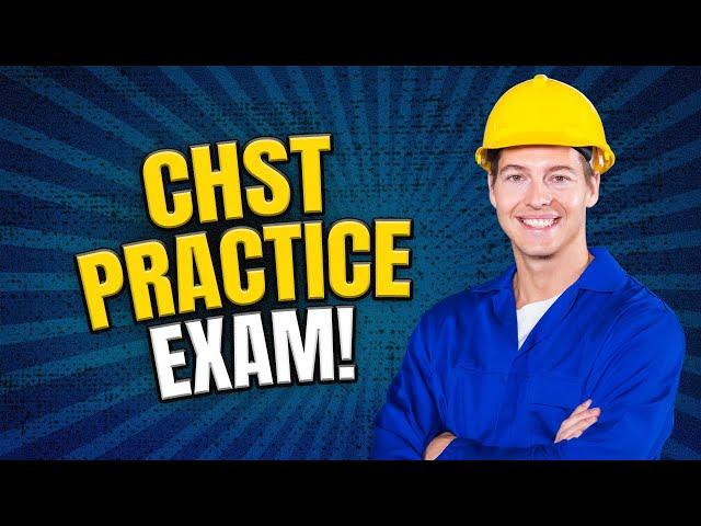 CHST Practice Test Study Guide Prep Questions and Answers 2025 - Can You Pass CHST Exam?