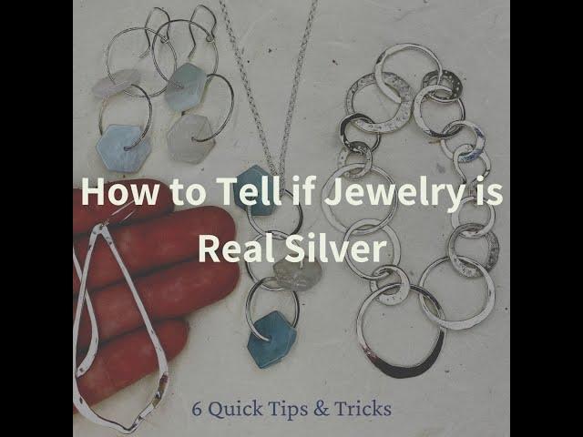 How to Tell if Jewelry is Real Silver (6 Tips and Tricks in Less than 5 Minutes!