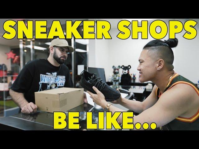 SNEAKER SHOPS BE LIKE... (Ft. Timothy Delaghetto)