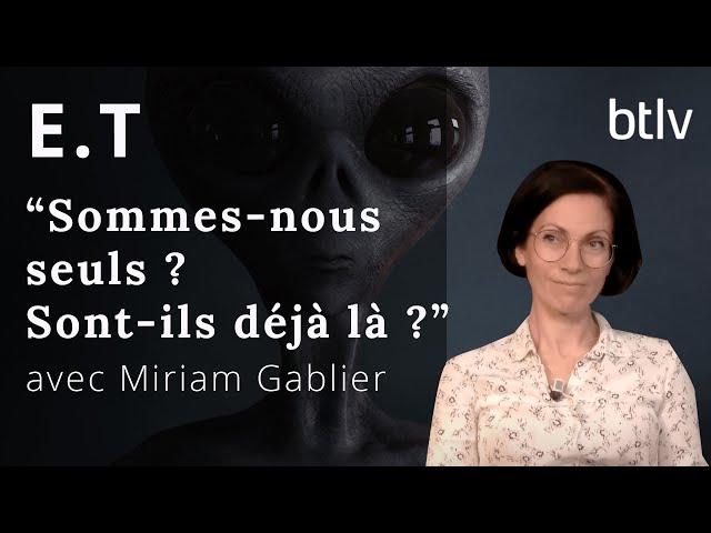 E.T : SOMMES-NOUS SEULS ?