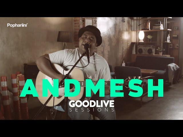 Andmesh Kamaleng | Goodlive Sessions Pophariini