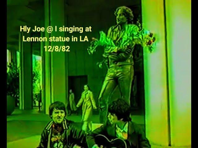 Hly Joe @ I singing at The Lennon Statue Dec  8, 1982