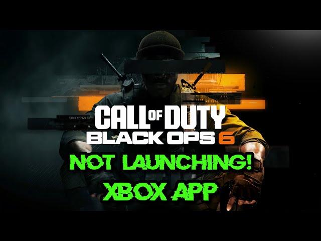 Call of Duty Black Ops 6 Not Launching From Xbox App/Microsoft Store PC FIX