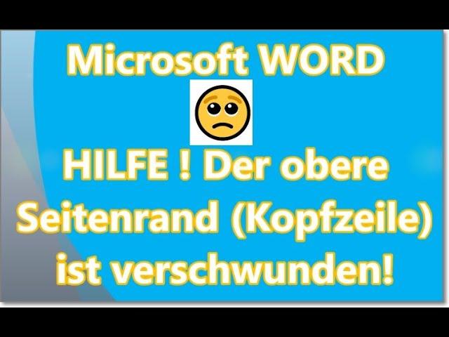 Word / oberer Seitenrand, Kopfzeile verschwunden. HILFE