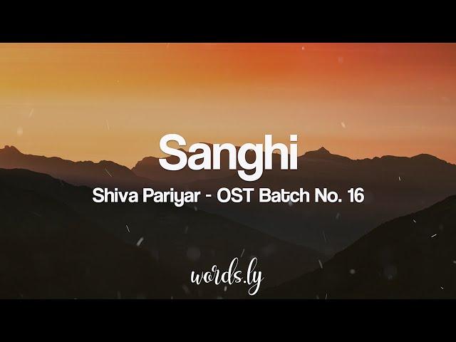 Sangi Lyrics | Batch No 16  | Shiva Pariyar | Nepali Song Lyrics 