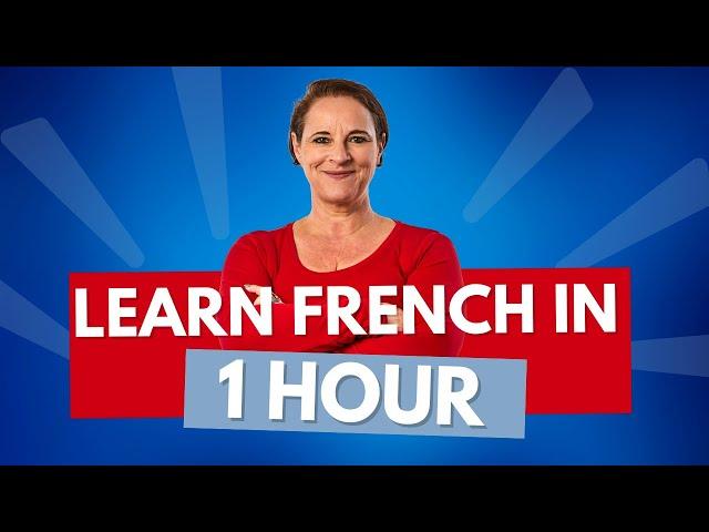 Learn French in 1 hour (Beginner course from scratch!)