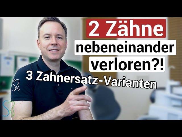 Zahnersatz für 2 benachbarte Zähne | 3 Varianten: Top, mittel und einfach