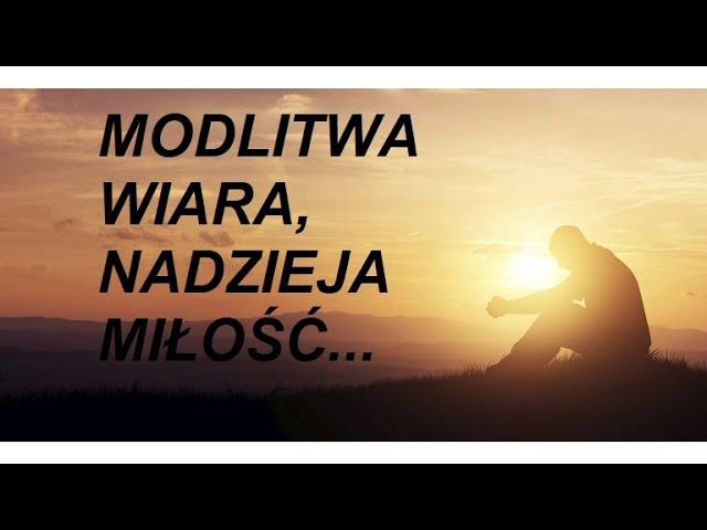 MODLITWA - Wiara , Nadzieja , Miłość... #modlitwa #modlitwy #modlitewnik #katolik