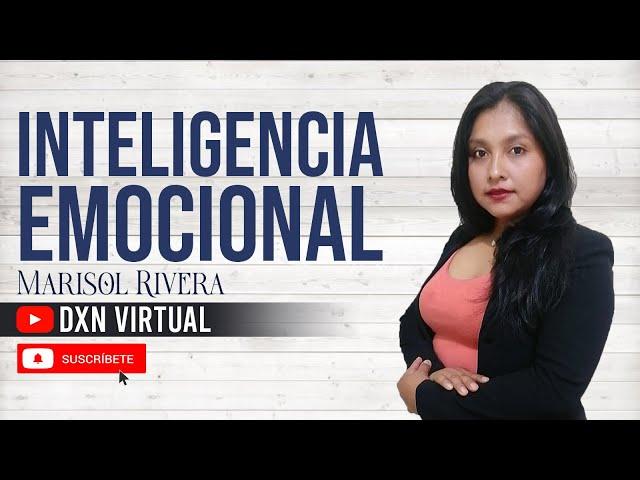 La inteligencia emocional | Marisol Rivera