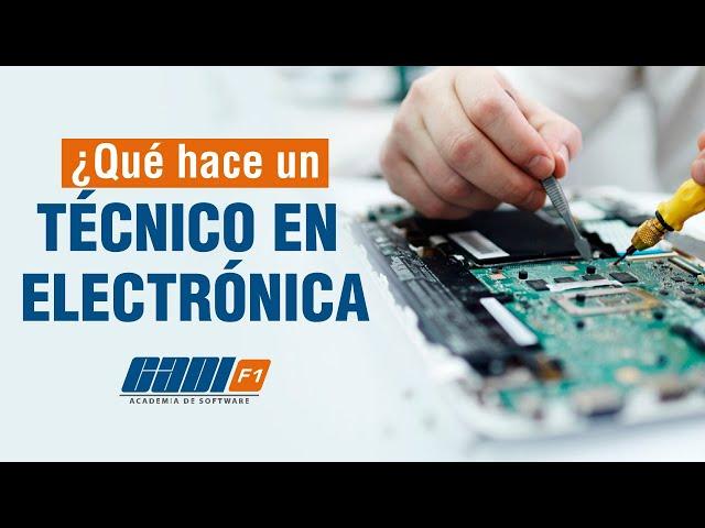 ¿Qué Hace Un Técnico En Electrónica?