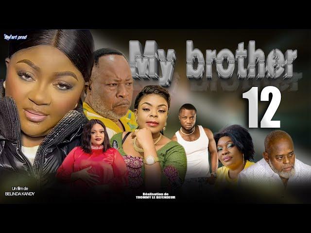 MY BROTHER EPISODE 12 [Nouveau Film congolais] Bel-Art Prod Décembre 2024