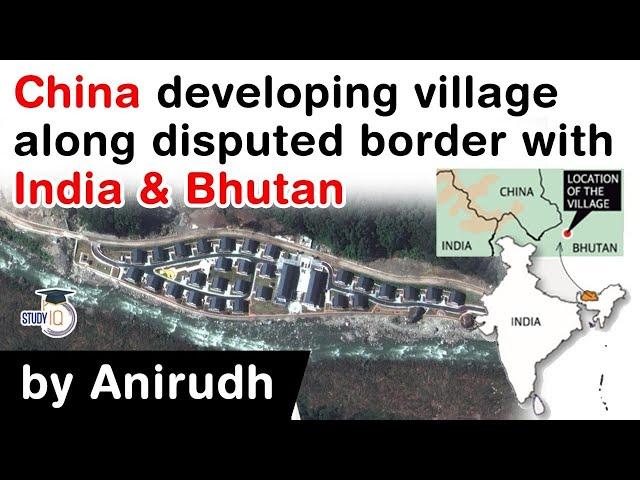 China vs India and Bhutan -  China is developing a village along disputed border with India & Bhutan