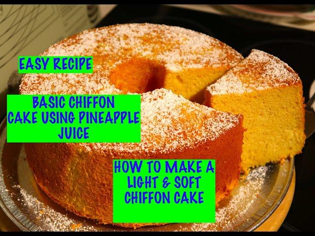 BASIC CHIFFON CAKE/CHIFFON CAKE USING PINEAPPLE JUICE/EASY RECIPE