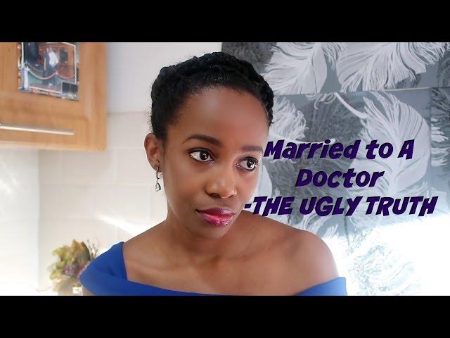 BEING MARRIED TO A DOCTOR-THE UGLY TRUTH